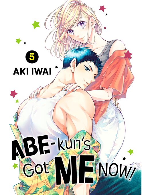 Title details for Abe-kun's Got Me Now!, Volume 5 by Aki Iwai - Available